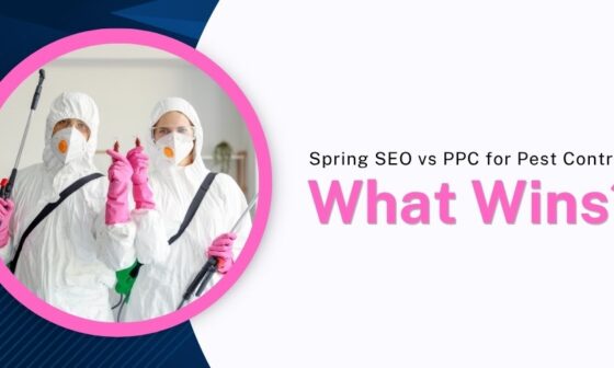 Spring SEO vs PPC for Pest Control What Wins